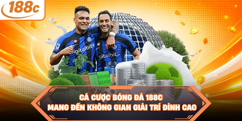 Cá cược bóng đá 188C mang đến không gian giải trí đỉnh cao