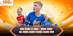 Kèo Châu Á 188C - Hình Thức Cá Cược Quen Thuộc Game Thủ