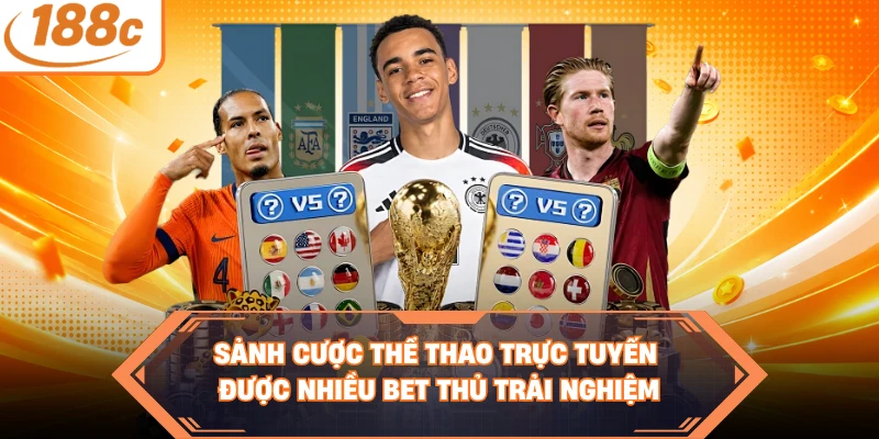 Sảnh cược thể thao trực tuyến được nhiều bet thủ trải nghiệm