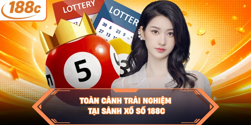 Toàn cảnh trải nghiệm tại sảnh xổ số 188C