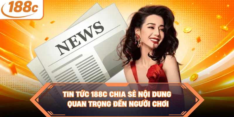 188C chia sẻ nhiều thông tin quan trọng đến toàn bộ người chơi